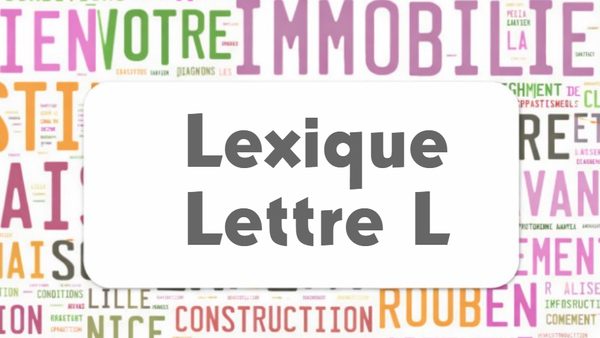 Lexique commercial lettre L : nuage de mots de l'immobilier autour du cartouche Lexique Lettre L