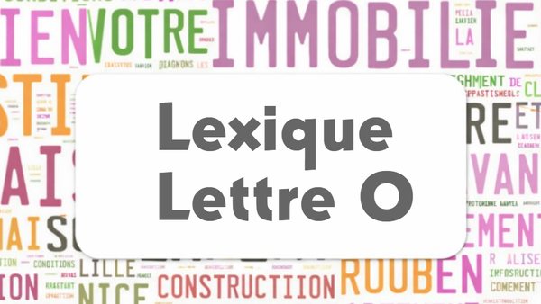 Lexique commercial lettre O : nuage de mots de l'immobilier autour du cartouche Lexique Lettre O