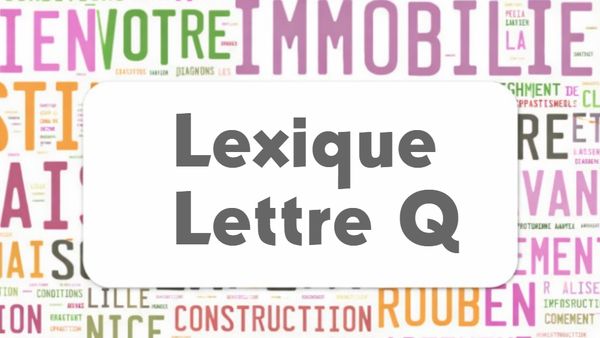 Lexique commercial lettre Q : nuage de mots de l'immobilier autour du cartouche Lexique Lettre Q