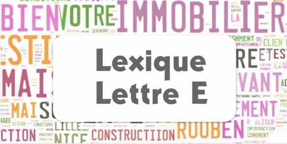 Lexique immobilier ProtorMundi - Lettre E : définitions en immobilier d’entreprise