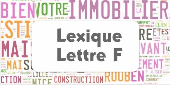 Lexique immobilier ProtorMundi - Lettre F : définitions (faculté de rachat, façade, fonds de commerce, frais d’acquisition…)